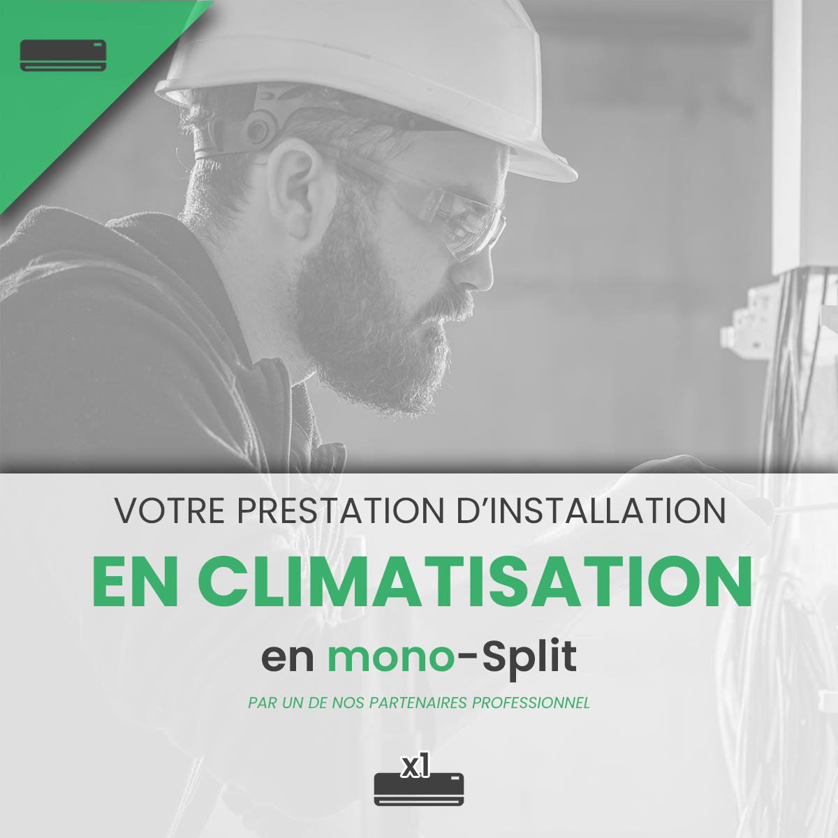 Prestation d'Installation et de Mise en Service d'une climatisation réversible en Monosplit
