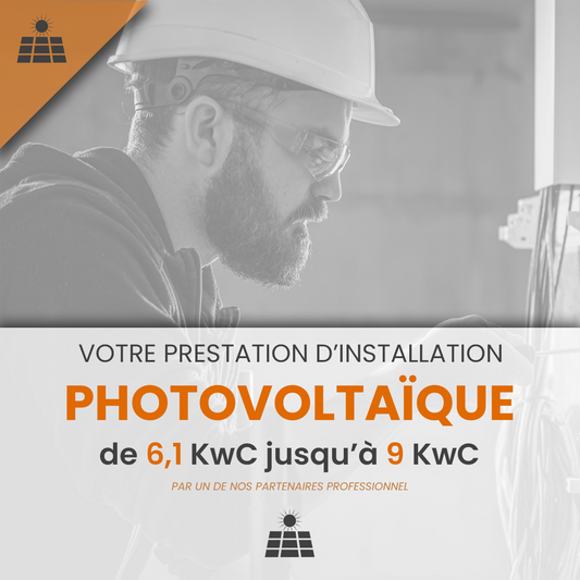 Prestation d'Installation et de Mise en Service d'une Installation Photovoltaïque qu delà de 6 KwC jusqu'à et 9 KwC